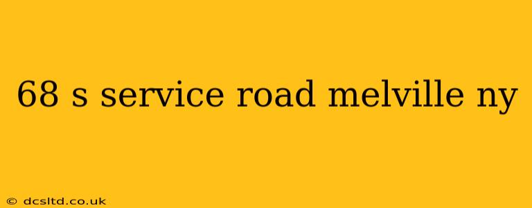 68 s service road melville ny