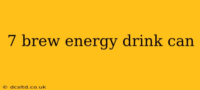 7 brew energy drink can