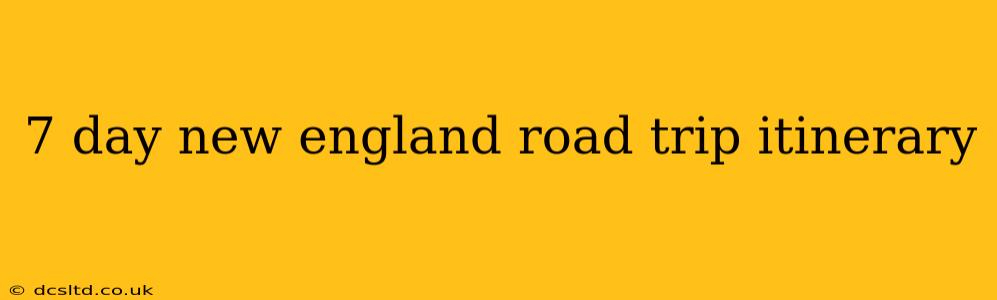 7 day new england road trip itinerary