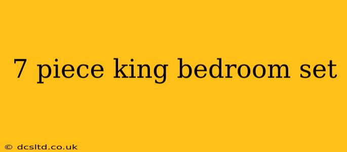 7 piece king bedroom set