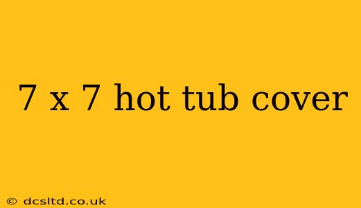 7 x 7 hot tub cover