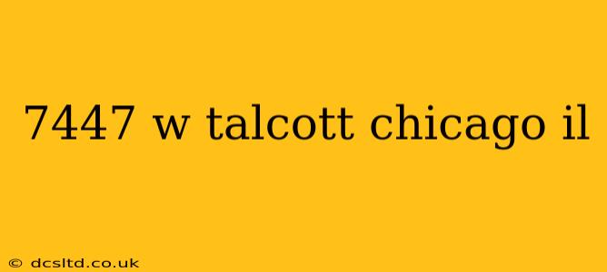 7447 w talcott chicago il