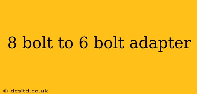 8 bolt to 6 bolt adapter