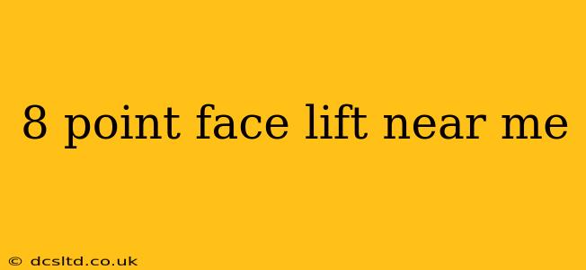 8 point face lift near me