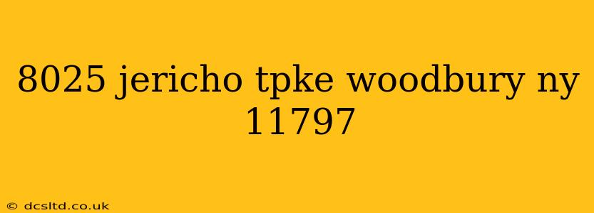 8025 jericho tpke woodbury ny 11797