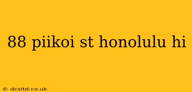 88 piikoi st honolulu hi