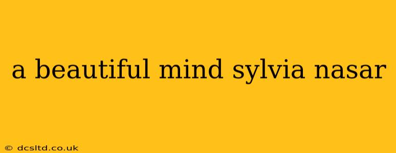 a beautiful mind sylvia nasar