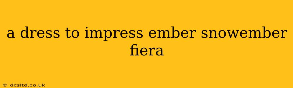 a dress to impress ember snowember fiera