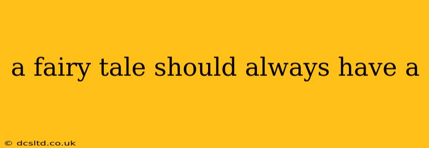 a fairy tale should always have a