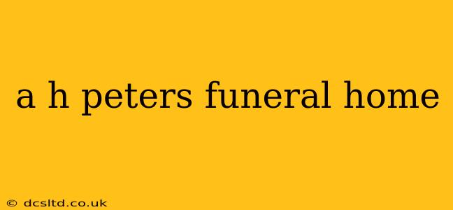 a h peters funeral home