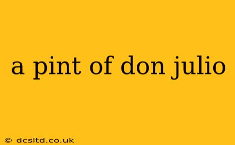 a pint of don julio