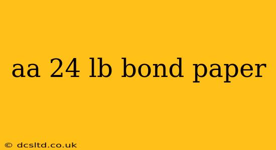 aa 24 lb bond paper