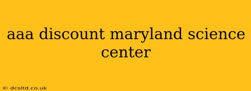 aaa discount maryland science center