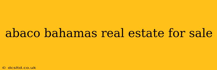 abaco bahamas real estate for sale