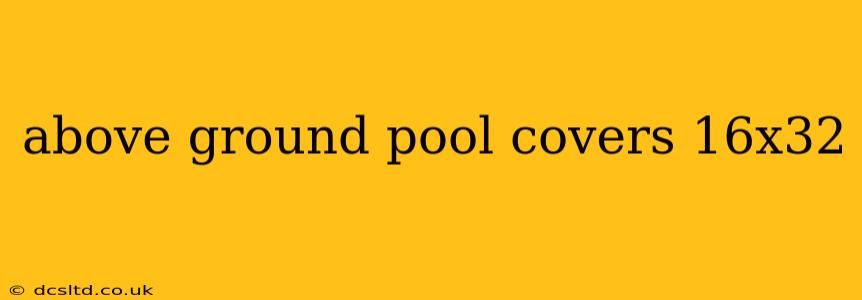 above ground pool covers 16x32