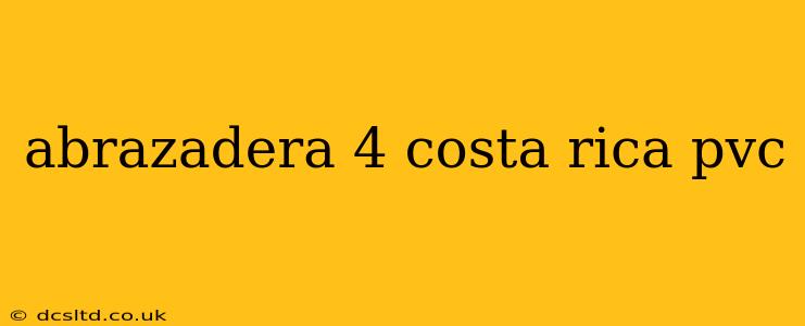 abrazadera 4 costa rica pvc