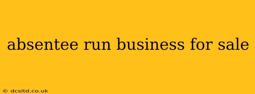 absentee run business for sale