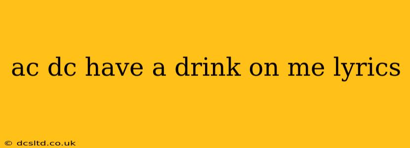 ac dc have a drink on me lyrics