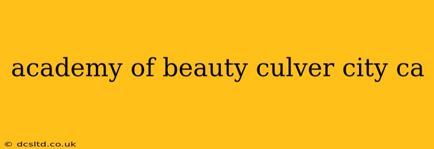 academy of beauty culver city ca
