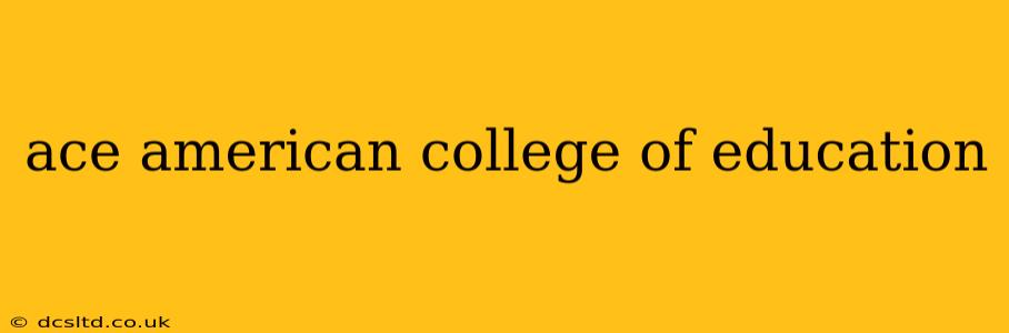 ace american college of education