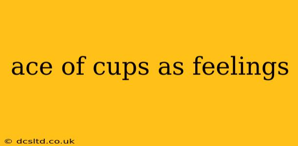 ace of cups as feelings