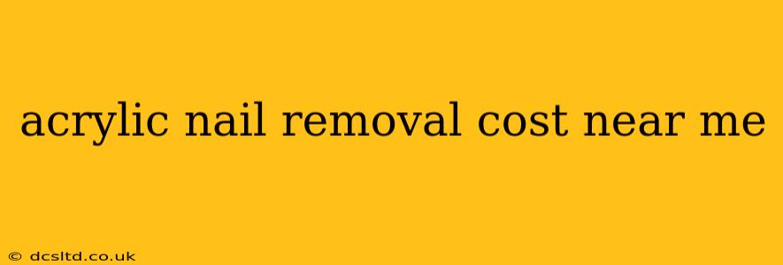 acrylic nail removal cost near me