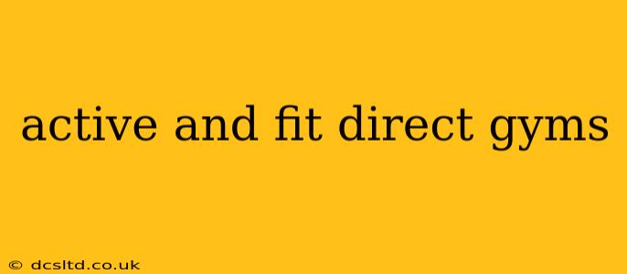 active and fit direct gyms