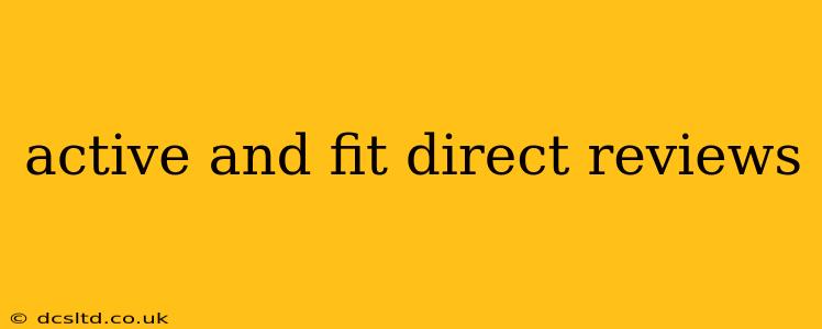 active and fit direct reviews