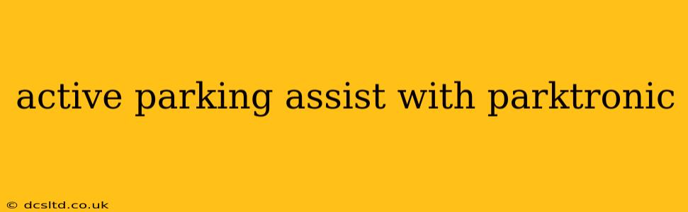 active parking assist with parktronic