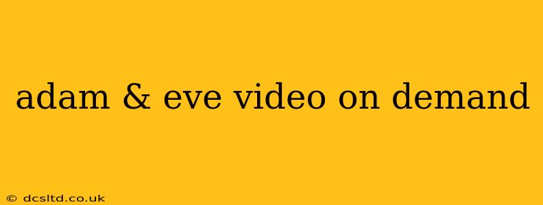 adam & eve video on demand