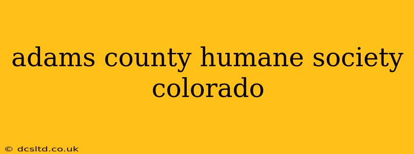 adams county humane society colorado