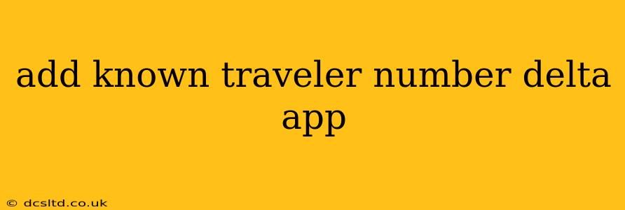 add known traveler number delta app