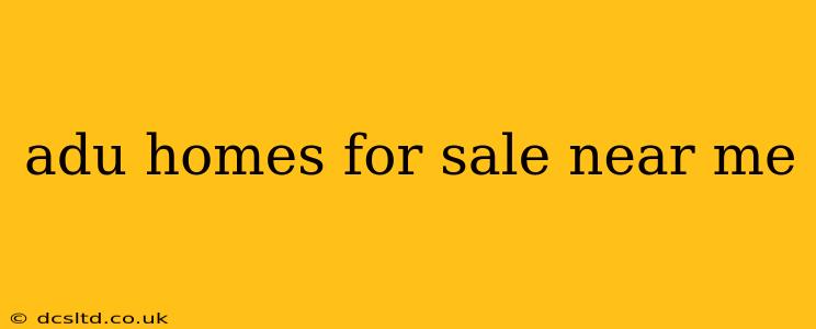 adu homes for sale near me