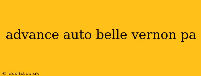 advance auto belle vernon pa