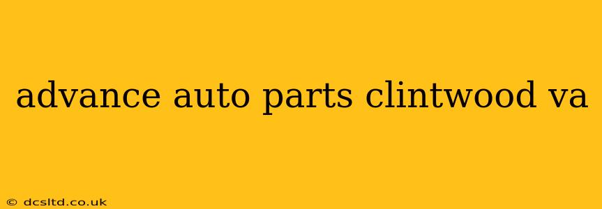 advance auto parts clintwood va