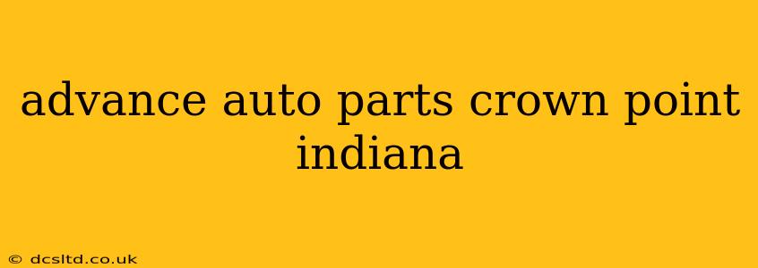 advance auto parts crown point indiana