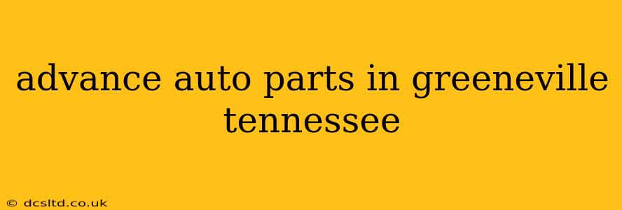 advance auto parts in greeneville tennessee