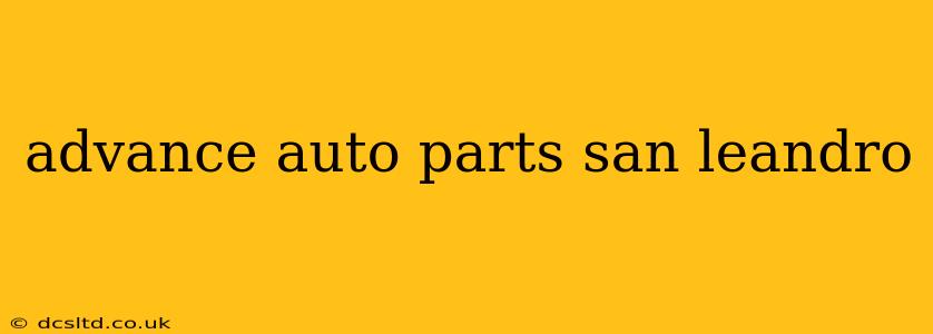 advance auto parts san leandro