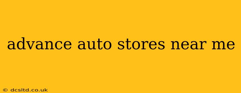advance auto stores near me