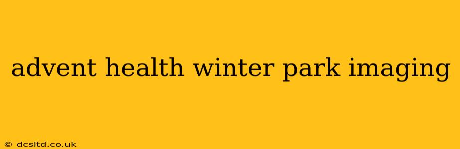 advent health winter park imaging