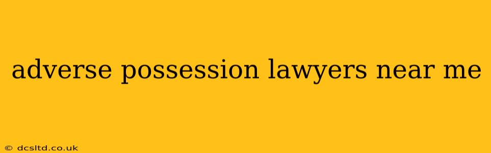 adverse possession lawyers near me