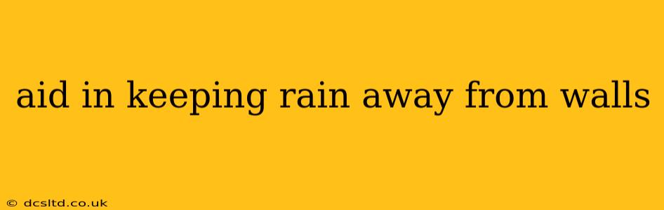 aid in keeping rain away from walls