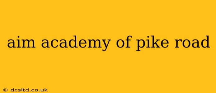 aim academy of pike road