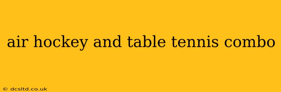 air hockey and table tennis combo