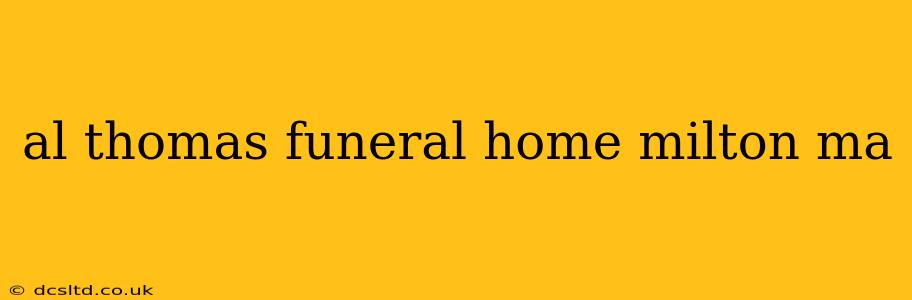 al thomas funeral home milton ma