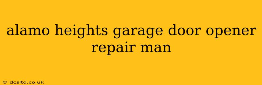 alamo heights garage door opener repair man