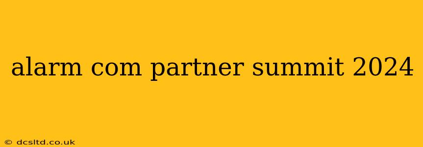 alarm com partner summit 2024
