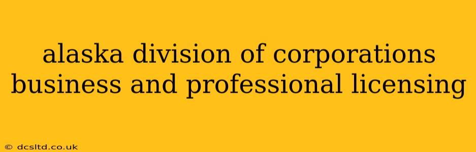 alaska division of corporations business and professional licensing