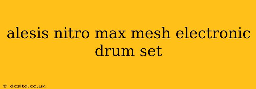 alesis nitro max mesh electronic drum set