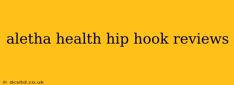 aletha health hip hook reviews